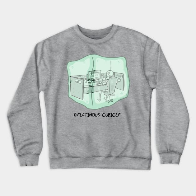 Gelatinous Cubicle Crewneck Sweatshirt by NamelessPC